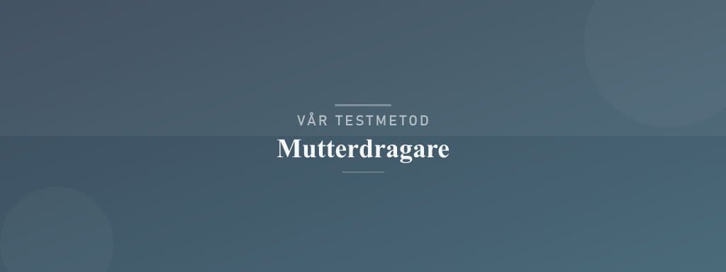 Så testar vi mutterdragare