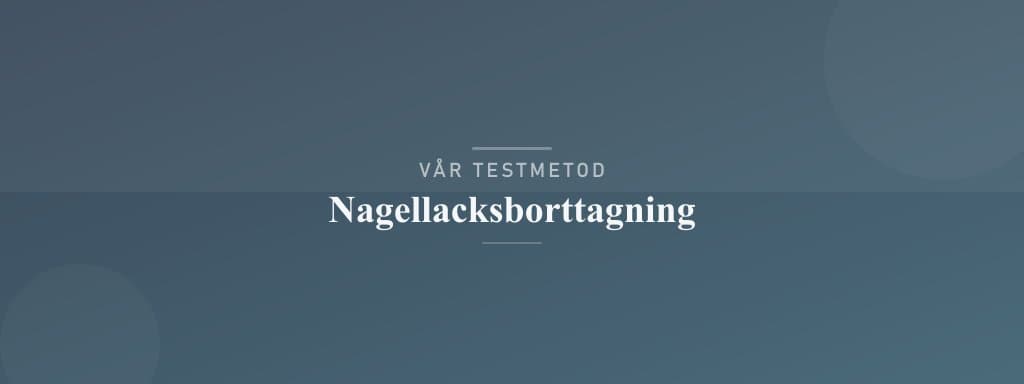 Så testar vi nagellacksborttagning