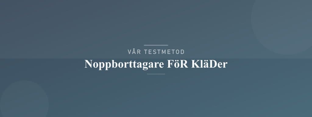 Så testar vi noppborttagare för kläder
