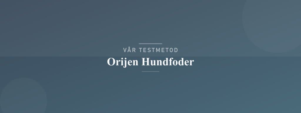 Så testar vi orijen hundfoder