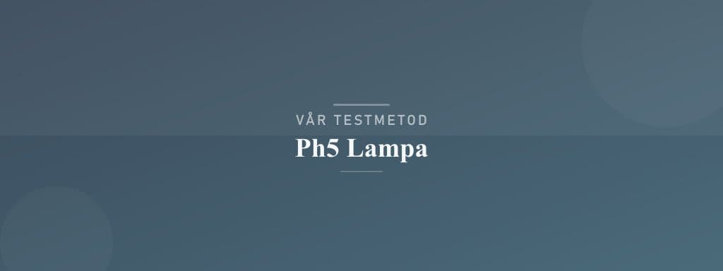 Så testar vi ph5 lampa