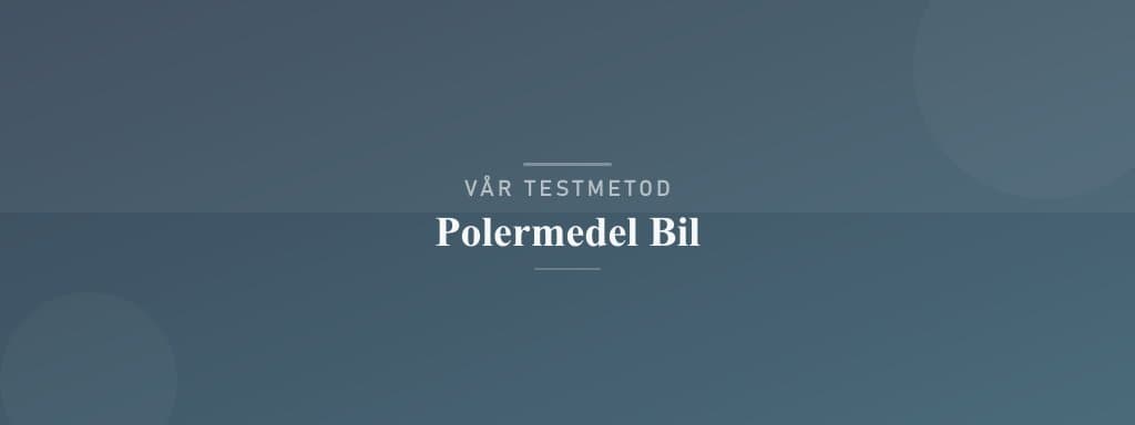Så testar vi polermedel bil