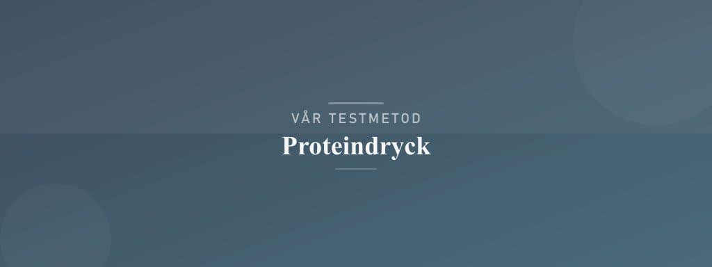 Så testar vi proteindryck