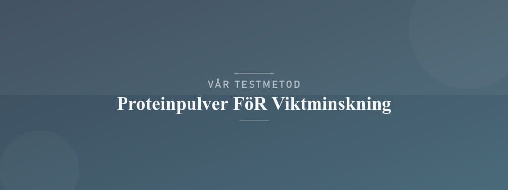 Så testar vi proteinpulver för viktminskning