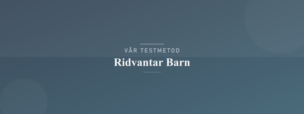 Så testar vi ridvantar barn