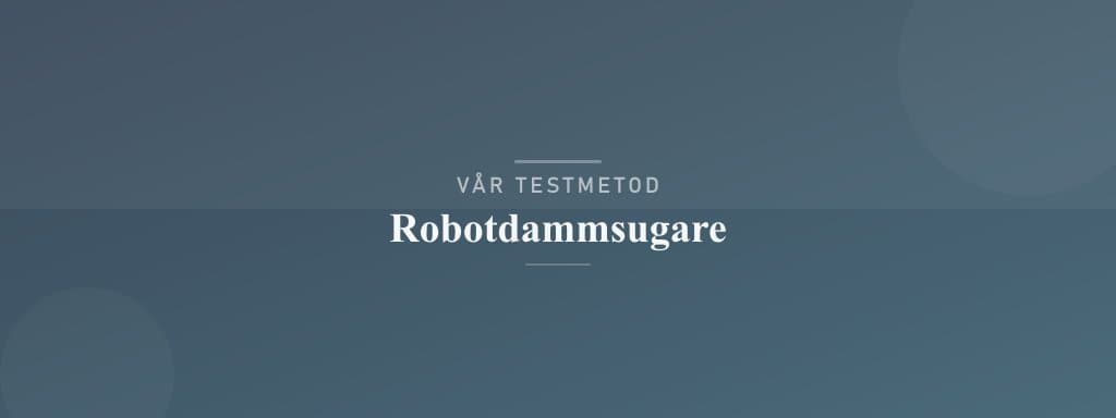 Så testar vi robotdammsugare
