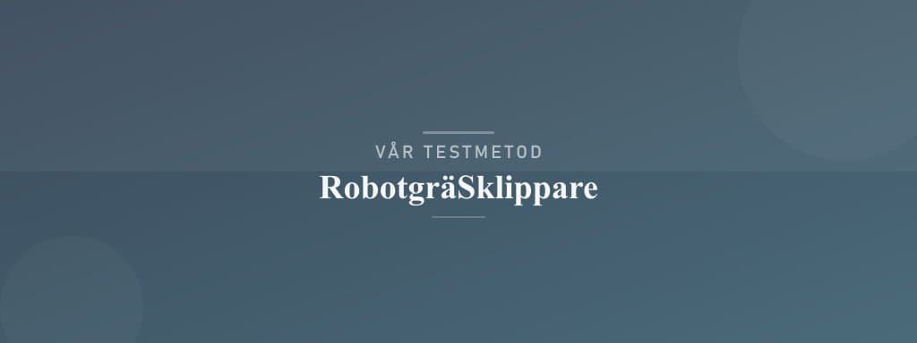 Så testar vi robotgräsklippare