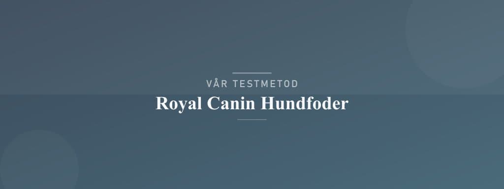 Så testar vi royal canin hundfoder