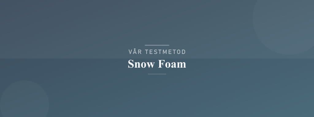 Så testar vi snow foam