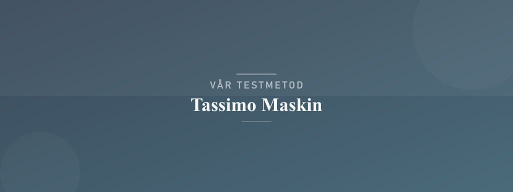 Så testar vi tassimo maskin