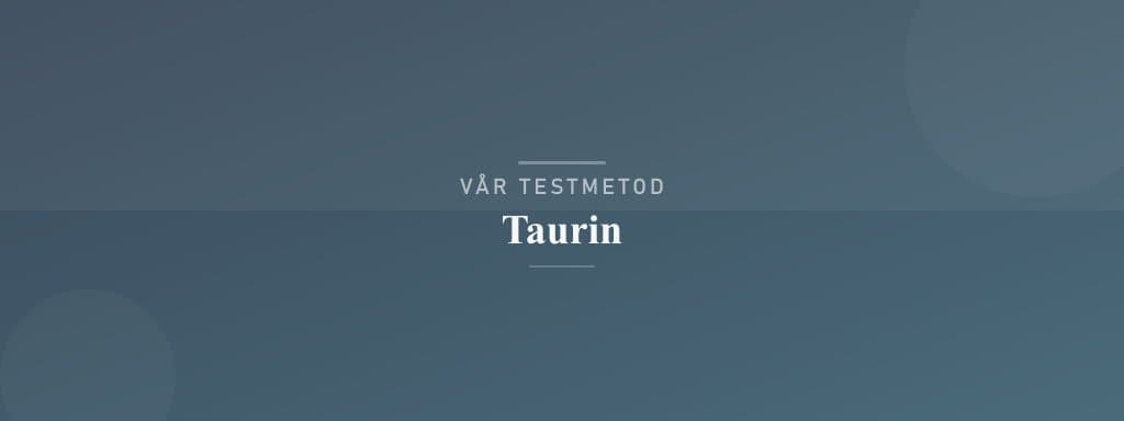 Så testar vi taurin