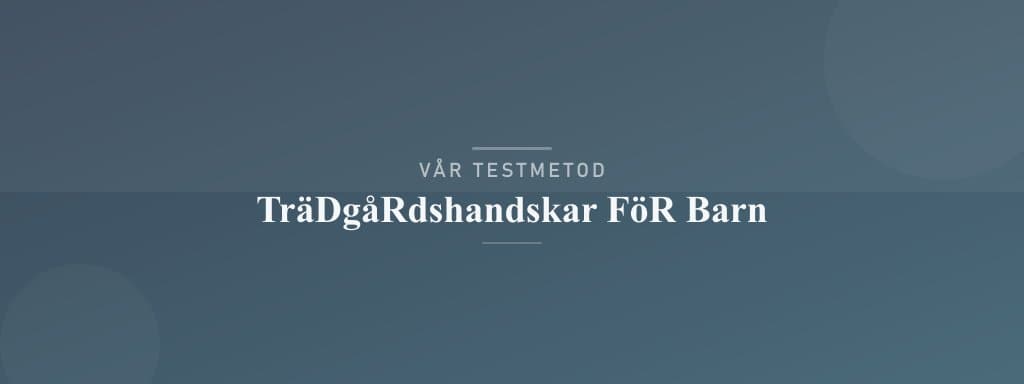 Så testar vi trädgårdshandskar för barn
