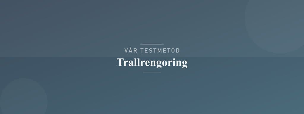 Så testar vi trallrengöring