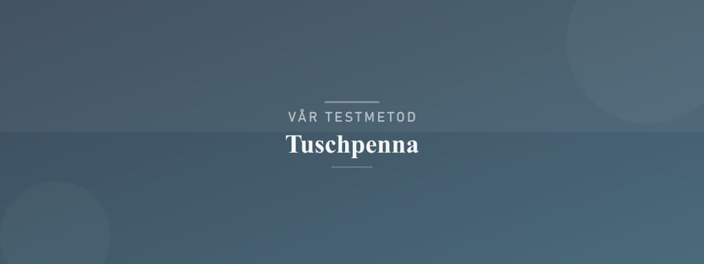 Så testar vi tuschpenna