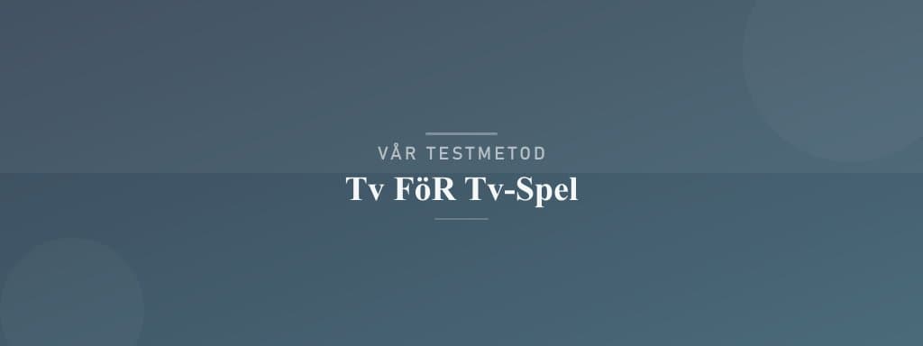 Så testar vi tv för tv-spel