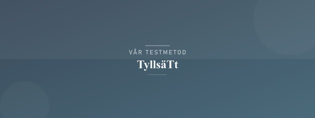 Så testar vi tyllsätt