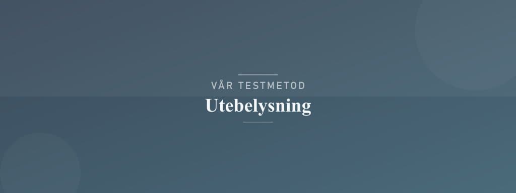 Så testar vi utebelysning