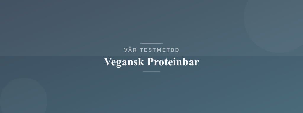 Så testar vi vegansk proteinbar