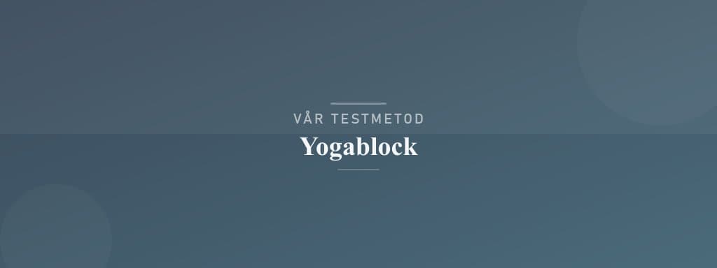 Så testar vi yogablock
